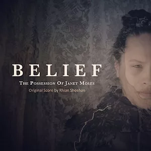 Belief: The Possession of Janet Moses (Original Score) 